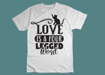 LOVE IS A FOUR LEGGED WOR SVG t shirt vector graphic
