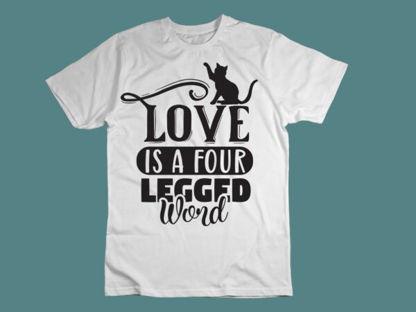 Love is a four legged wor svg t shirt vector graphic