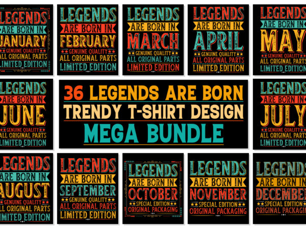 Legends are born t-shirt design bundle-pod best selling t-shirt design bundle