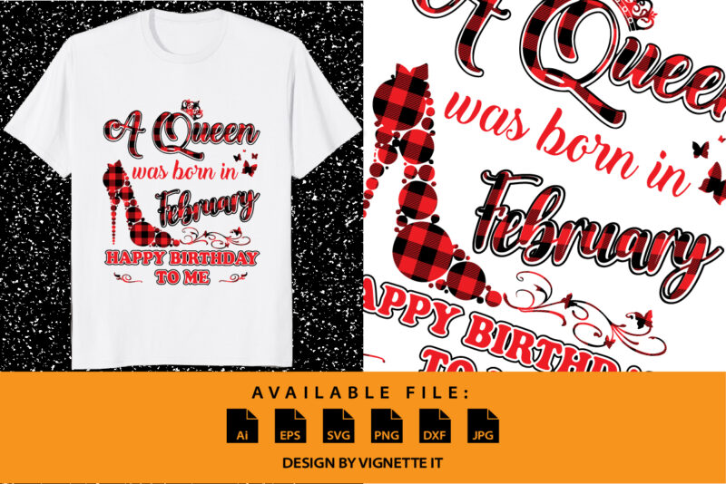 A queen was born in February happy birthday to me, Birthday shirt print template, Plaid pattern, legend are born in February, Lucky month, Birthday girl design, butterfly hill shoe crown