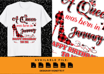 A queen was born in January happy birthday to me, Birthday shirt print template, Plaid pattern, legend are born in January, Lucky month, Birthday girl design, butterfly hill shoe crown vector art