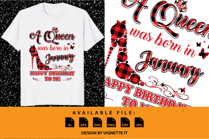 A queen was born in January happy birthday to me, Birthday shirt print template, Plaid pattern, legend are born in January, Lucky month, Birthday girl design, butterfly hill shoe crown