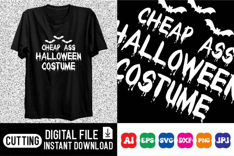 Cheap ass Halloween costume, Funny Halloween shirt print template, Halloween bat typography design