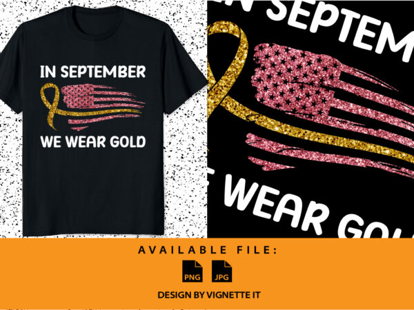 Rd childhood cancer awareness in september we wear gold, childhood cancer awareness shirt print template, gold us flag cancer ribbon glitter vector, american flag