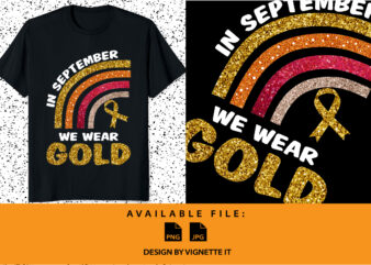 RD Childhood cancer awareness in September we wear gold, Childhood cancer awareness shirt print template, Gold Rainbow Cancer ribbon Glitter vector
