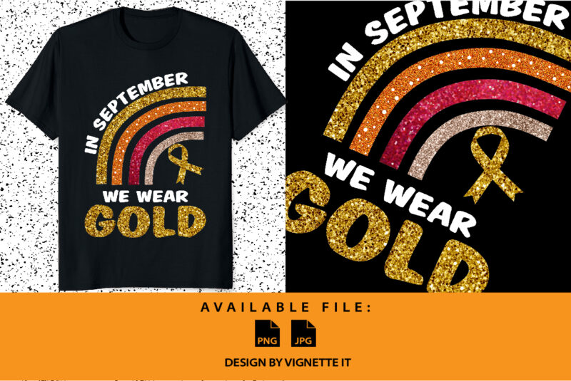 RD Childhood cancer awareness in September we wear gold, Childhood cancer awareness shirt print template, Gold Rainbow Cancer ribbon Glitter vector