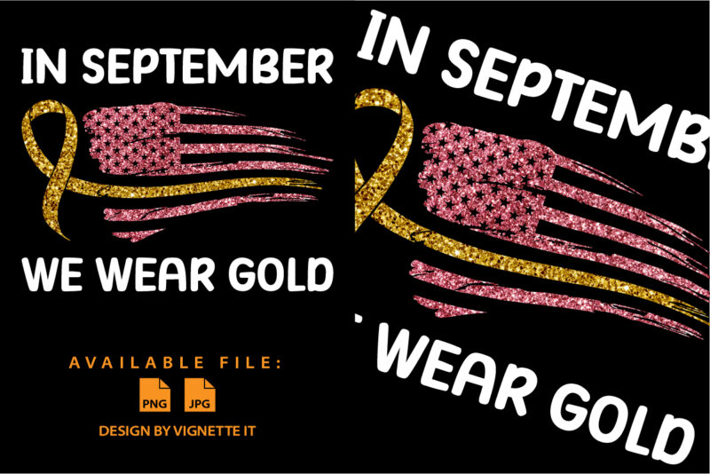 RD Childhood cancer awareness in September we wear gold, Childhood cancer awareness shirt print template, Gold US flag Cancer ribbon Glitter vector, American flag