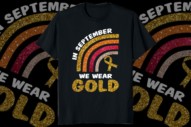 RD Childhood cancer awareness in September we wear gold, Childhood cancer awareness shirt print template, Gold Rainbow Cancer ribbon Glitter vector