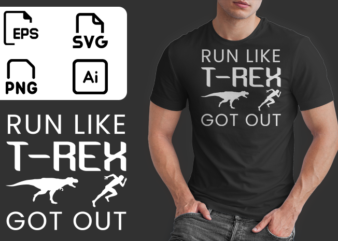 Run Like T-rex Go Out Funny Dinosaur Lover Dino Joke Sarcasm Ready To Print T-shirt