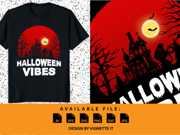 Halloween vibes happy halloween shirt print template, halloween witch cat bat tree vector, scary night background