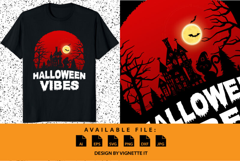 Halloween Vibes Happy Halloween shirt print template, Halloween witch cat bat tree vector, Scary night background