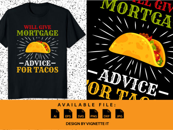 Will give mortgage advice for tacos funny loan officer shirt print template, cinco de mayo mexican tacos firework vector