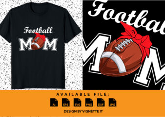 Football Mom shirt print template mother’s day shirt design sport design