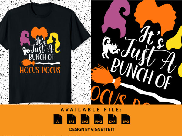 Rd it’s just a bunch of hocus pocus, sanderson sisters svg, happy halloween, halloween, halloween svg, funny halloween design svg eps, png files for cutting machines and print t shirt