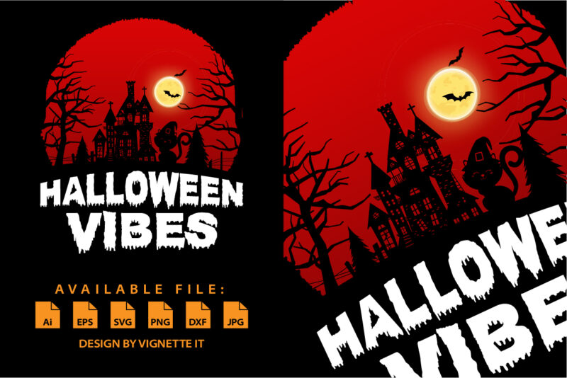 Halloween Vibes Happy Halloween shirt print template, Halloween witch cat bat tree vector, Scary night background