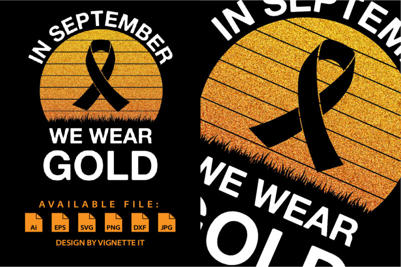 RD Childhood cancer awareness in September we wear gold, Childhood cancer awareness shirt print template, Gold vintage sunset Cancer ribbon Glitter vector