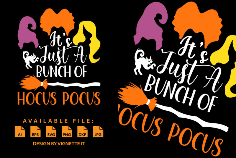 Rd It’s just a bunch of hocus pocus, sanderson sisters svg, happy halloween, halloween, halloween svg, funny halloween design svg eps, png files for cutting machines and print t shirt