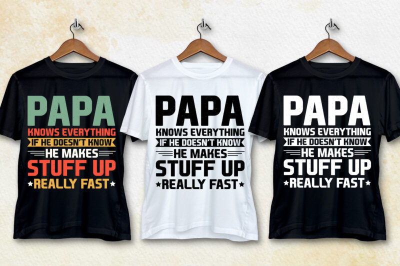 Papa Knows Everything T-Shirt Design