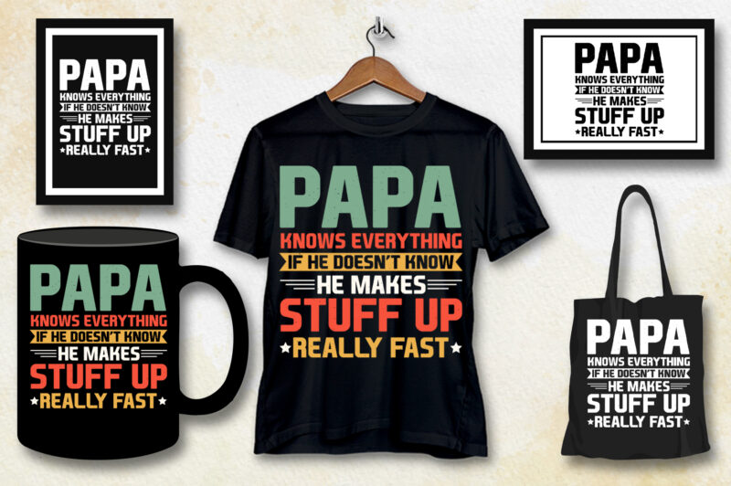 Papa Knows Everything T-Shirt Design