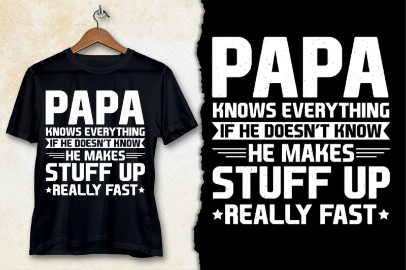 Papa Knows Everything T-Shirt Design