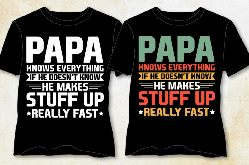 Papa Knows Everything T-Shirt Design