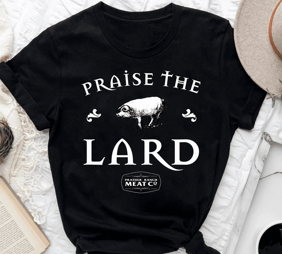 Praise The Lard White - Buy t-shirt designs