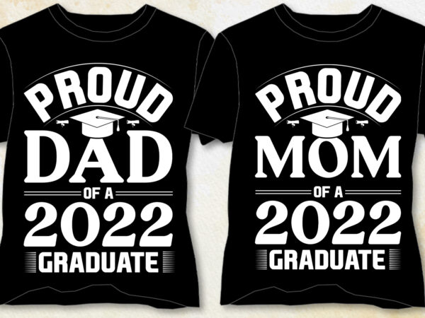 Proud dad mom of a graduate t-shirt design