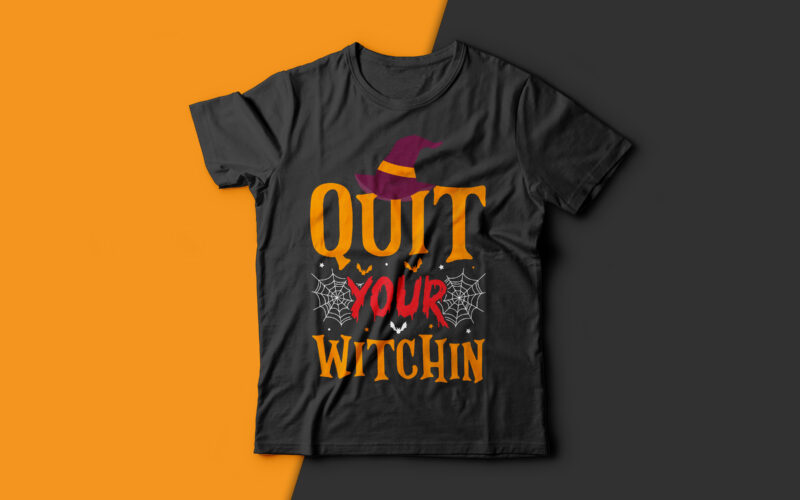 Quit Your Witchin - witch halloween,witch t shirt design,halloween t shirt design,boo t shirt,halloween t shirts design,halloween svg design,good witch t-shirt design,boo t-shirt design,halloween t shirt company design,mens halloween t