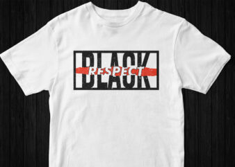 Respect Black, Typography Trending T-Shirt Design, Black Lives matter, black owned