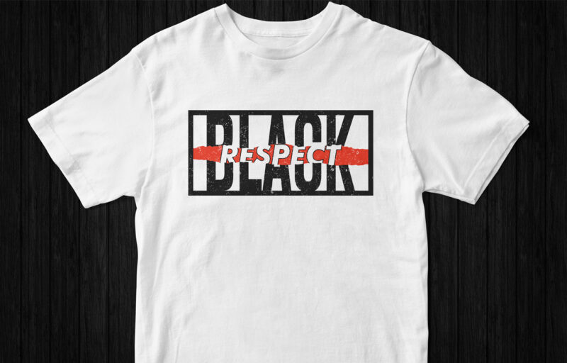 Respect Black, Typography Trending T-Shirt Design, Black Lives matter, black owned