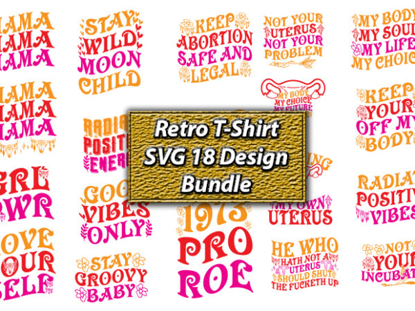 Retro t-shirt svg 18 design bundle, retro, retro svg, retro t-shirt, retro design, retro vector, retro t-shirt design, retro png,retro svg bundle, retro sublimation bundle, retro svg for shirts, hippie