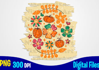 Distressed Fall png with flowers and pumpkins, Autumn sublimation design