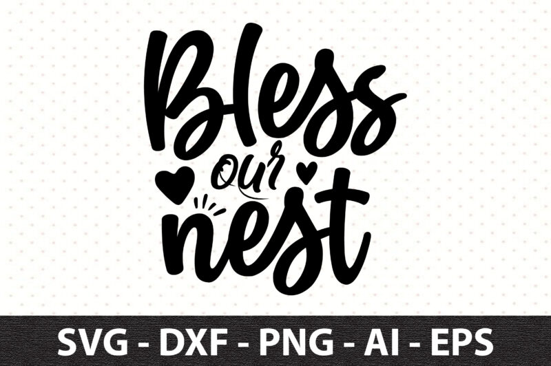 Bless our nest svg
