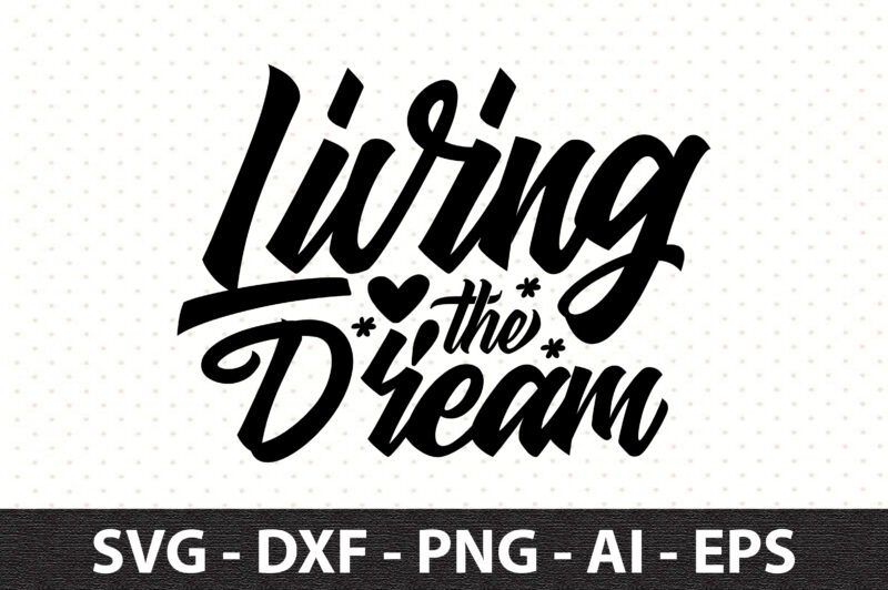 Living the Dream svg