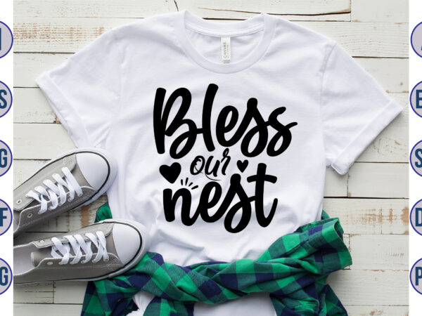 Bless our nest svg t shirt template