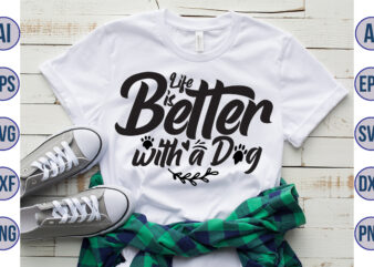 Life is Better with a Dog svg