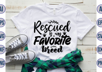 Rescued is my Favorite breed svg