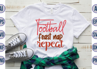 Football feast nap repeat svg t shirt graphic design