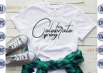 Celebrate spring svg