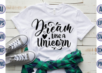 Dream Like a Unicorn svg