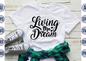Living the Dream svg t shirt vector graphic