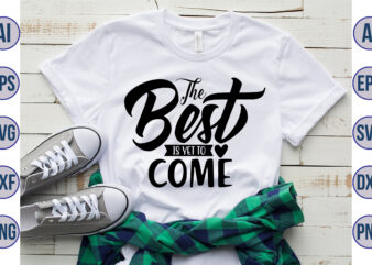 The Best is Yet to Come svg