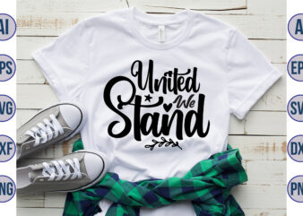 United We Stand svg t shirt vector graphic