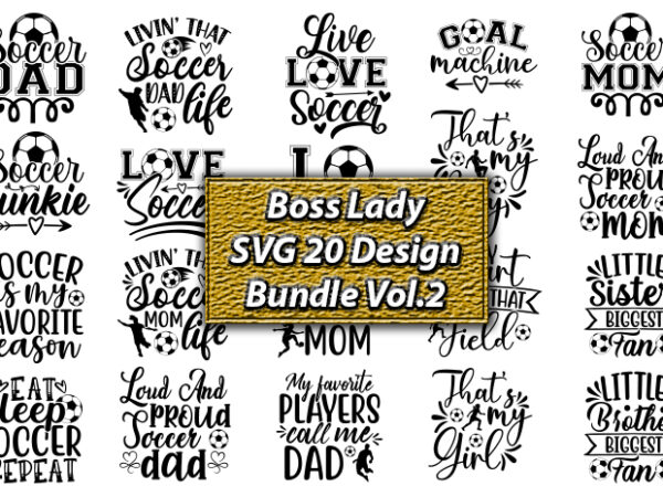 Soccer svg 20 design bundle vol.2, soccer,soccer t-shirt, soccer svg, soccer png, soccer design,soccer svg bundle, sports svg, soccer shirt svg, commercial use svg eps dxf, digital download,soccer svg bundle,