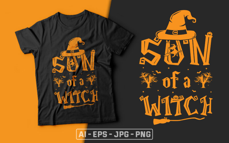 Son of a Witch - witch halloween,witch t shirt design,halloween t shirt design,boo t shirt,halloween t shirts design,halloween svg design,good witch t-shirt design,boo t-shirt design,halloween t shirt company design,mens halloween