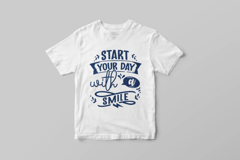 Start your day with a smile, Hand lettering inspirational quote t-shirt design