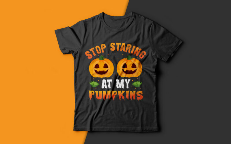 Stop Staring at my Pumpkins - funny halloween t shirt,pumpkin t shirt,witch halloween,witch t shirt design,halloween t shirt design,boo t shirt,halloween t shirts design,halloween svg design,good witch t-shirt design,boo t-shirt