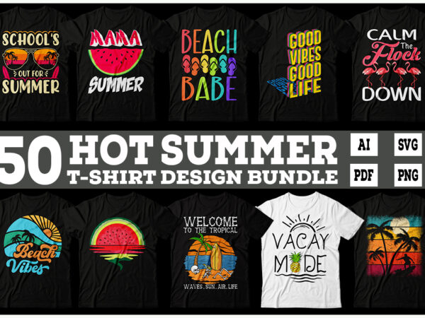 Summer t-shirt design bundle, hot summer svg bundle, summer funny tshirt, summer hot typography tshirt, summer t-shirt bundle, beach t-shirt design, summer funny vacation, summer sublumation