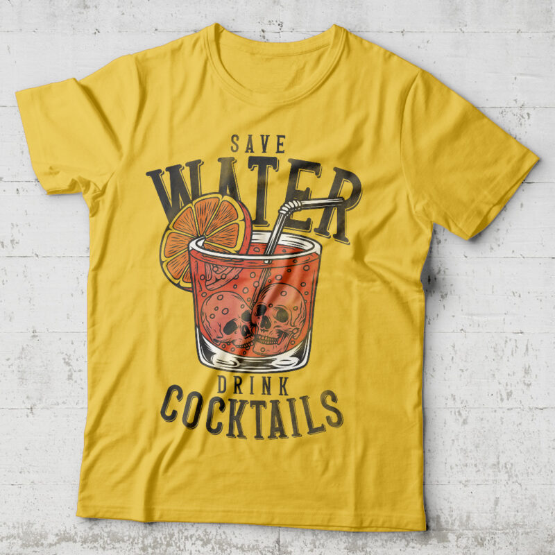 Save Water Drink Cocktails