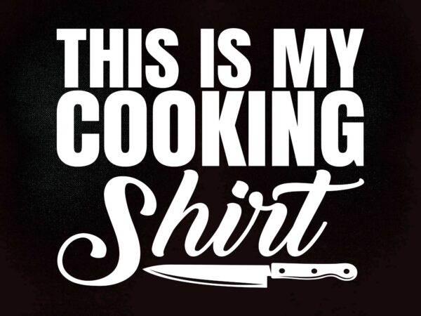 Cooking cook chef vintage svg editable vector t-shirt design printable files